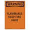 Signmission Safety Sign, OSHA WARNING, 10" Height, Flammable Keep Fire Away, Portrait OS-WS-D-710-V-13189 - alternate 1
